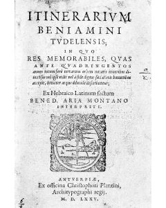 Itinerarium Beniamini Tudelensis. Translated into Latin by Benedictus Aria Montano