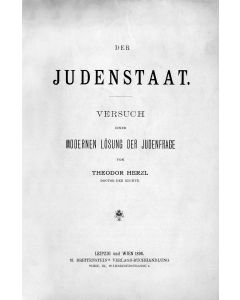Herzl, Theodor. Der Judenstaat. Versuch einer Modernen Losung der Judenfrage. [“The Jewish State, An Attempt at a Modern Solution to the Jewish Question”]