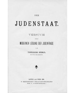 Herzl, Theodor. Der Judenstaat. Versuch einer Modernen Losung der Judenfrage. [“The Jewish State, An Attempt at a Modern Solution to the Jewish Question”]
