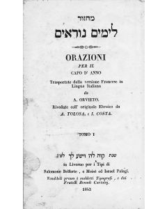 Machzor le-Yamim Nora’im / Orazioni per il Capo d’Annno…per il Giorno dell’Espiazione . Translated from the French version by A. Orvieto. Sephardic rite