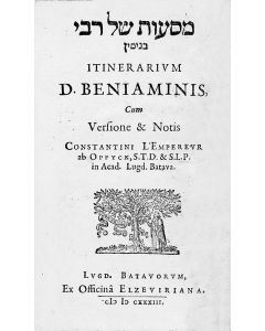 Masa’oth shel Rabi Binyamin - Itinerarium D. Beniaminis. Hebrew and Latin in parallel columns