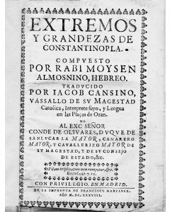 ALMOSNINO, MOSES. Extremos y Grandezas de Constantinopla. [“The Heights and Grandeur of Constantinople”]. Translated from Ladino by Jacob Cansino