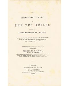 Edrehi Moses. An Historical Account of the Ten Tribes Settled Beyond the River Sambatyon in the East