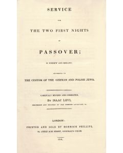 Levi, Isaac, ed. Seder Hagadah shel Pesach / Service for the Two First Nights of Passover…According to the Custom of the German and Polish Jews