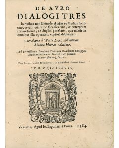 Portaleone, Abraham ben David. De Auro Dialogi Tres [Three Dialogues on the Application of Gold in Medicine]