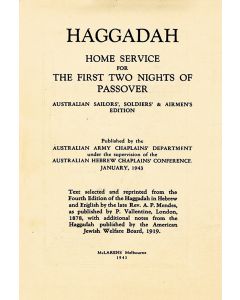 Haggadah for Passover. Service Edition for Australian Sailors, Soldiers and Airmen /  Hagadah shel Pesach ba-ad ha-chayalim ha-Yehudim be-Australia [5]704 [Reprint of 1943 edition]. Chaplain Rabbi L.A. Falk, editor