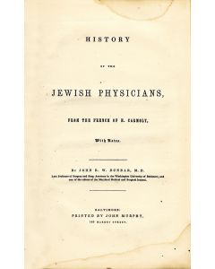 Carmoly, Eliakim. History of the Jewish Physicians. By John R.W. Dunbar, M.D. Appended: Notes on Surgery of Deformities : Club Foot