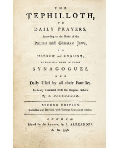 Seder ha-Tephiloth / The Tephilloth, or Daily Prayers according to the Order of the Polish and German Jews, in Hebrew and English. Translated from the original Hebrew by A. Alexander