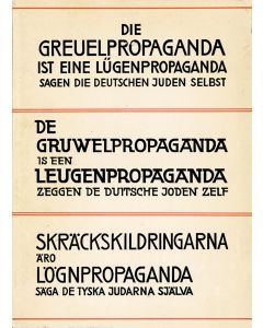 Die Greuelpropaganda ist eine Lügenpropaganda sagen die deutschen Juden selbst [“The Atrocity Propaganda is a Propaganda of Lies, Say the German Jews Themselves.”]