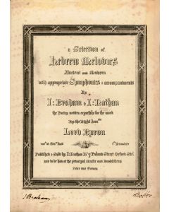 A Selection of Hebrew Melodies, Ancient and Modern, With Appropriate Symphonies & Accompaniments by I.Braham & I.Nathan, The Poetry Written Expressly for the Work by the Right Hon[ora]ble Lord Byron