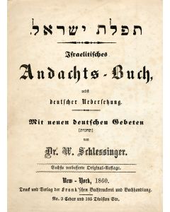 Tephilath Yisrael [daily, Sabbath and Holiday prayers]. With German supplication prayers by Dr. W. Schlessinger.