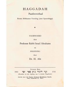 Haggadah Paasfeesverhaal Eerste Afrikaanse Vertaling (met Opmerkings). With a foreword by Professor Rabbi Israel Abrahams and introduction by Dr. H. Abt