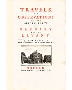 Shaw, Thomas. Travels, or Observations Relating to Several Parts of Barbary and the Levant