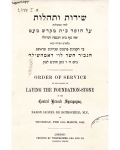 Order of Service on the Occasion of Laying the Foundation-Stone of the Central Branch Synagogue, by Baron Lionel de Rothschild.