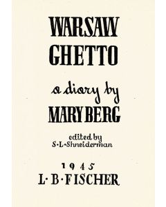 Mary Berg. Warsaw Ghetto: A Diary. Edited by S.L. Shneiderman.