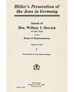 Hon. William I. Sirovich. Hitler's Persecution of the Jews in Germany. * AND: William I. Sirovich. America the Haven of Liberty-Seeking Immigrants.