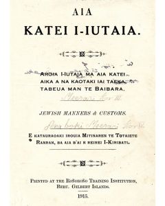 Jewish Manners & Customs: Aia Katei I-Iutaia. London Missionary Society, publication in Gilbertese: