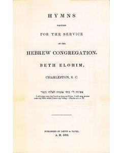 [Moise, Penina]. Hymns Written for the Service of the Hebrew Congregation Beth Elohim, Charleston, S.C.