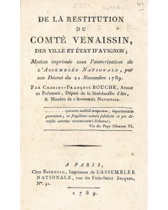 Bouche, Charles-Francois. De la Restitution du Comté Venaissin, des Ville[s] et Ètat d’Avignon.