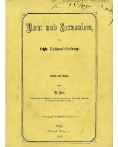 Moses Hess. Rom und Jerusalem, die letzte Nationalitätsfrage [“Rome and Jerusalem, the Ultimate National Query”]