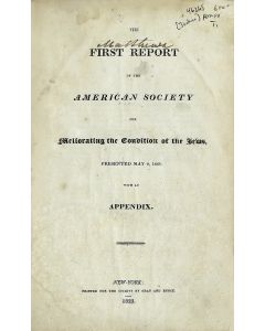 The First Report of the American Society for Meliorating the Condition of the Jews.