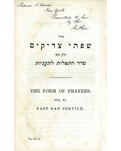 Sidur Siphthei Tzadikim / The Form of Prayers According to the Custom of the Spanish and Portuguese Jews. Volume Sixth - Fast Day Service. Prepared by <<Isaac Leeser.>> List of Subscribers at end.
