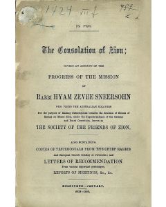 Nechamath Tzion / The Consolation of Zion; Giving an Account of the Progress of the Mission of Rabbi Hyam Zevee Sneersohn, Who Visits the Australian Colonies for the Purpose of Raising Subscriptions towards the Erection of Houses of Refuge on Mount Zion.