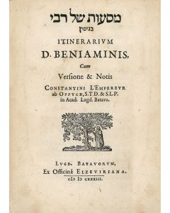 Masa’oth shel Rabbi Binyamin - Itinerarium D. Beniaminis. Hebrew and Latin in parallel columns