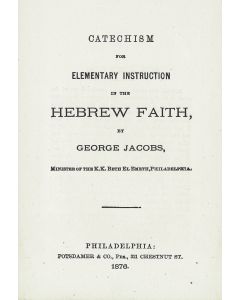 George Jacobs. Catechism for Elementary Instruction in the Hebrew Faith.