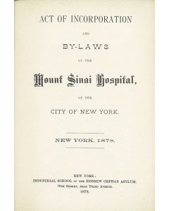 Act of Incorporation and By-laws of the Mount Sinai Hospital of the City of New York.