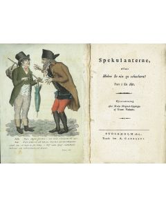 (Karl Boromäus Alexander Sessa). Spekulanterne, eller: Hoben se nix zu schachern? Fars i en akt. Öfversättning efter tredje original-upplagan af Unser Verkehr [“The Speculators: or, Have You Nothing to Haggle? A Farce in One Act.”]