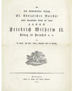 Auf den freudenvollen Einzug der Königlichen Majestät unsers allergnädigsten Königs und Herrn Herrn Friedrich Wilhelm II. König in Preußen. Von der Stadt- und Land-Juden-Gemeinde allhier zu Ansbach.