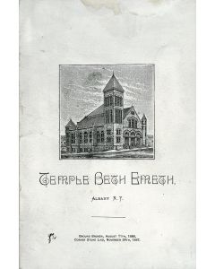 Dedication Services of Temple Beth Emeth, Albany, N.Y. May 24th and 25th, 1889.
