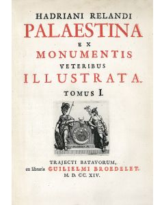 Hadrian Reland. Palaestina ex Monumentis Veteribus Illustrata.