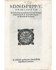 Pius Papa V. Praeceptum De Iudæorum exterminatione ex omni dominio temporali S.R.E. & subditorum, præter Romam & Anconam.