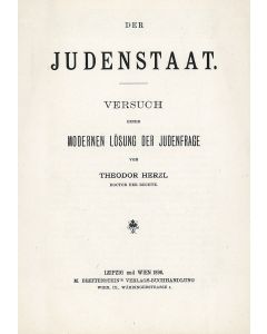 Herzl, Theodor. Der Judenstaat. Versuch einer Modernen Lösung der Judenfrage [“The Jewish State, An Attempt at a Modern Solution to the Jewish Question”]