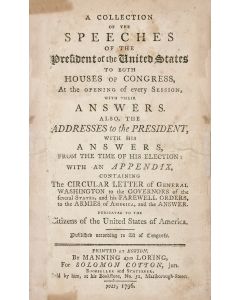 George Washington. A Collection of the Speeches of the President of the United States… Addresses to the President, with His Answers.