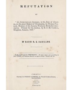 Rabbi B. C. Carillon. Refutation of “An Affectionate Address, to the Jews of Jamaica, on the great subject of Christianity, by Thomas Pennock, Minister of the Jamaica Wesleyan Methodist Association”.