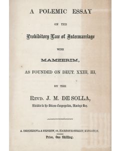 Rev. J.M. De Solla. A Polemic Essay on the Prohibitory Law of Intermarriage with Mamzerim.