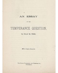 Isaac Mayer Wise. An Essay on the Temperance Question.