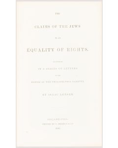 Isaac Leeser. The Claims of the Jews to an Equality of Rights.