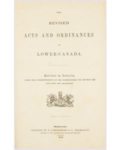 Revised Acts and Ordinances of Lower-Canada. pp. xiii, 728. <<* And:>> Les Actes et Ordonnances Revises du Bas-Canada. pp. xiii, 716.