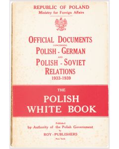 Republic of Poland, Ministry of Foreign Affairs. Official Documents Concerning Polish-German and Polish-Soviet Relations, 1933-1939.