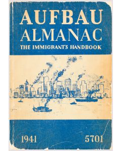 W.M. Citron (Ed.) Aufbau Almanac - The Immigrant’s Handbook.