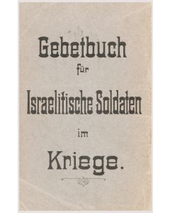 Gebetsbuch für israelitische Soldaten im Kriege. Edited by Max Grundwald.