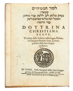(Roberto Francesco Romolo Bellarmino). Limmud HaMeshihim BeKitzur / Dottrina Christiana Breve.