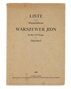 Liste fun di Lebngeblibene Warszewer Jidn in der US Zone in Dajczland [“List of Holocaust Survivors from Warsaw in the American Zone in Germany.”]