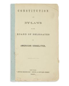 Constitution and By-Laws of the Board of Delegates of American Israelites.