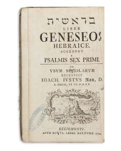 Liber Geneseos Hebraice Accedunt e Psalmis Sex Primi [The Book of Genesis in Hebrew, followed by the First Six Psalms].