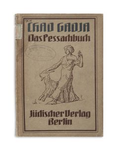 Chad Gadja - Das Pessachbuch. Edited by Hugo Herrmann and S.Y. Agnon.